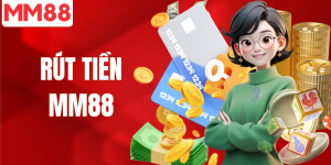 Chỉ cách rút tiền MM88 nhanh chóng không lỗi